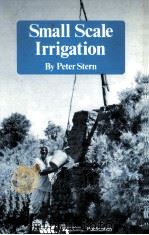 SMALL SCALE IRRIGATION:A MANUAL OF LOW-COST WATER TECHNOLOGY（1979 PDF版）