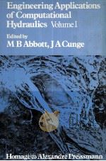 ENGINEERING APPLICATIONS OF COMPUTATIONAL HYDRAULICS VOL 1 HOMAGE TO ALEXANDRE PREISSMANN（1982 PDF版）