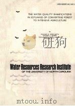 THE WATER QUALITY RAMIFICATIONS IN ESTUARIES OF CONVERTING FOREST TO INTENSIVE AGRICULTURE（1979 PDF版）