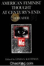 AMERICAN FEMINIST THOUGHT AT CENTURY'S END A READER 1993 PDF电子版封面 1557863474