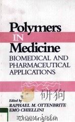 POLYMERS IN MEDICINE  BIOMEDICAL AND PHARMACEUTICAL APPLICATIONS（1992 PDF版）