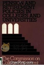 PENSION AND RETIREMENT POLICIES IN COLLEGES AND UNIVERSITIES  AN ANALYSIS AND RECOMMENDATIONS（1990 PDF版）