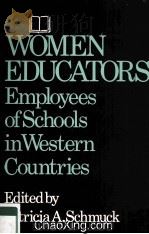 WOMEN EDUCATORS EMPLOYEES OF SCHOOLS IN WESTERN COUNTRIES 1987 PDF电子版封面 0887064434