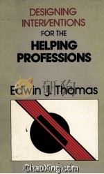 DESLGNING INTERVENTIONS FOR THE HELPING PROFESSIONS 1986 PDF电子版封面 0803923007