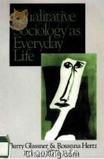 QUALITATIVE SOCIOLOGY AS EVERYDAY LIFE 1999 PDF电子版封面 0761913696