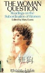 THE WOMAN QUESTION READINGS ON THE SUBORDINATION OF WOMEN 1982 PDF电子版封面