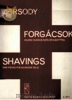 FORGACSOK KILENC DARAB SZOLOFAGOTTRA SHAVINGS NINE PIECES FOR BASSOON SOLO 1979 PDF电子版封面