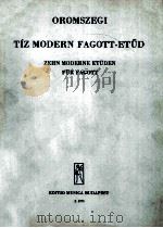 TIZ MODERN FAGOTT-ETUD ZEHN MODERNE ETUDEN FUR FAGOTT PDF电子版封面