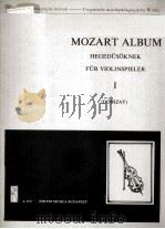 MOZART ALBUM HEGEDUSOKNEK FUR VIOLINSPIELER I PDF电子版封面