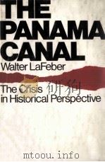THE PANAMA CANAL:THE CRISIS INHISTORICAL PERSPECTIVE 1978 PDF电子版封面 0195023609