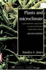 PLANTS AND MICROCLIMATE  A QUANTITATIVE APPROACH TO ENVIRONMENTAL PLANT PHYSIOLOGY  SECOND EDITION（1992年 PDF版）