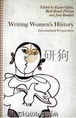 WRITING WOMEN'S HISTORY INTERNATIONAL PERSPECTIVES 1991 PDF电子版封面 0333541618
