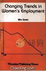 CHANGING TRENDS IN WOMEN'S EMPLOYMENT  A CASE STUDY OF THE TEXTILE INDUSTRY IN BOMBAY（1986 PDF版）