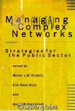 MANAGING COMPLEX NETWORKS STRATEGIES FOR THE PUBLIC SECTOR 1997 PDF电子版封面 0761955488