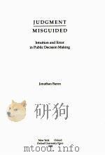 JUDGMENT MISGUIDED INTUITION AND ERROR IN PUBLIC DECISION MAKING 1998 PDF电子版封面 0195111087