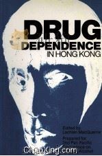 DRUG DEPENDENCE IN HONG KONG 1983 PDF电子版封面 5627097012