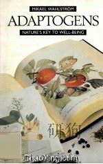 ADAPTOGENS NATURE‘S KEY TO WELL-BEING 1987 PDF电子版封面 9186780042