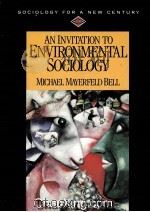 AN INVITATION TO ENVIRONMENTAL SOCIOLOGY 1998 PDF电子版封面 0761985093