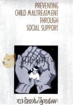 PREVENTING CHILD MALTREATMENT THROUGH SOCIAL SUPPORT A CRITICAL ANALYSIS 1995 PDF电子版封面 0803955952
