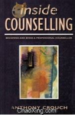INSIDE COUNSELLING BECOMING AND BEING A PROFESSIONAL COUNSELLOR 1997 PDF电子版封面 0803975295