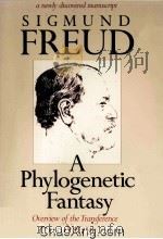 A PHYLOGENETIC FANTASY  OVERVIEW OF THE TRANSFERENCE NEUROSES（1987 PDF版）