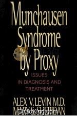 MUNCHAUSEN SYNDROME BY PROXY ISSUES IN DIAGNOSIS AND TREATMENT 1995 PDF电子版封面 0029186064