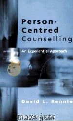 PERSON-CENTRED COUNSELLING AN EXPERIENTIAL APPROACH 1998 PDF电子版封面 0761953450