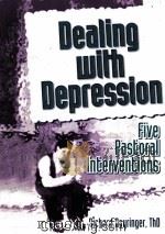 DEALING WITH DEPRESSION FIVE PASTORAL INTERVENTIONSI 1995 PDF电子版封面 1560249676