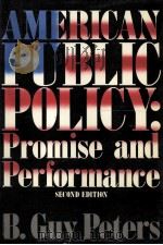 AMERICAN PUBLIC POLICY PROMISE AND PERFORMANCE SECOND EDITION 1986 PDF电子版封面 0333415914