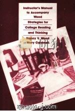 INSTRUCTOR‘S MANUAL TO ACCOMPANY WOOD STRATEGIES FOR COLLEGE READING AND THINKING 1991 PDF电子版封面 0070717087