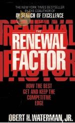 THE RENEWAL FACTOR HOW THE BEST GET AND KEEP THE COMPETITIVE EDGE 1987 PDF电子版封面 0553273043