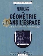 Notions de géométrie dans l'espace et de géométrie descriptive 1974 PDF电子版封面