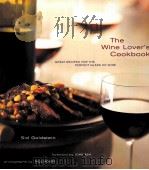 THE WINE LOVER'S COOKBOOK GREAT RECIPES FOR THE PERFECT CLASS OF WINE 1999 PDF电子版封面 2900811820713
