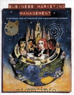 BUSINESS MARKETING MANAGEMENT a strategic view of industrial and organizational markets SIXTH EDITIO 1998 PDF电子版封面 0030206332