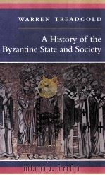 A HISTORY OF THE BYZANGINE STATE AND SOCIETY 1997 PDF电子版封面 WARREN TREADGOLD