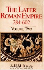 THE LATER ROMAN EMPIRE 284-602 VOLUME TWO 1986 PDF电子版封面 0631152504;063149651;0631150773;0631150757;063152601