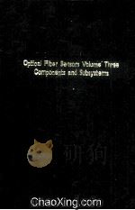 OPTICAL FIBER SENSORS VOLUME THREE COMPONENTS AND SUBSYSTEMS（1996 PDF版）