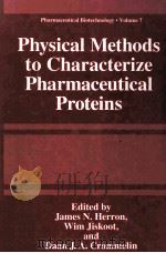 PHYSICAL METHODS TO CHARACTERIZE PHARMACEUTICAL PROTEINS PDF电子版封面 0306450267