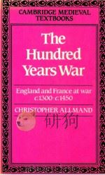 THE HUNDRED YEARS WAR ENGLAND AND FRANCE AT WAR C.1300-C.1450 1957 PDF电子版封面 0521319234;0521264995