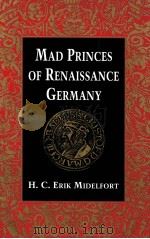MAD PRINCES OF RENAISSANCE GERMANY 1994 PDF电子版封面 0813915007;0813915015