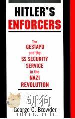 HITLER'S ENFORCERS THE GESTAPO AND THE SS SECURITY SERVICE IN THE NAZI REVOLUTION（1996 PDF版）