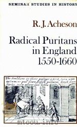 RADICAL PURITANS IN ENGLAND 1550-1660 1990 PDF电子版封面 058235515X
