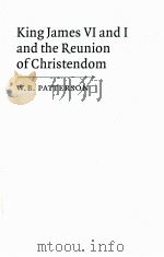 KING JAMES VI ANDI AND THE REUNION OF CHRISTENDOM 1997 PDF电子版封面 0521418054