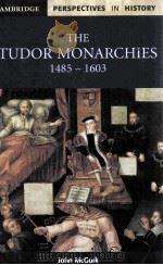THE TUDOR MONARCHIES 1485-1603 1999 PDF电子版封面 0521596653