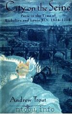 CITY ON THE SEINE PARIS IN THE TIME OF RICHELIEU AND LOUIS XIV（1996 PDF版）