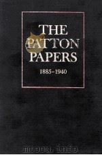 THE PATTON PAPERS 1885-1940 I ILLUSTRATED WITH PHOTOGRAPHS AND WITH MAPS BY SAMUEL H.BRYANT 1972 PDF电子版封面 0395127068