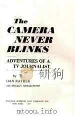 THE CAMERA NEVER BLINKS ADVENTURES OF A TV JOURNALIST（1977 PDF版）