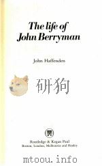 THE LIFE OF JOHN BERRYMAN 1982 PDF电子版封面 0710092164