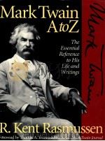 MARK TWAIN A TOZ THE ESSENTIAL REFERENCE TO HIS LIFE AND WRITINGS 1995 PDF电子版封面 0816028451
