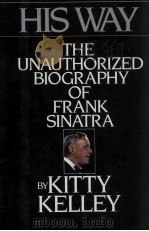 HIS WAY THE UNAUTHORIZED BIOGRAPHY OF FRANK SINATRA 1986 PDF电子版封面 0553051377